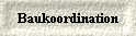  Baukoordination 